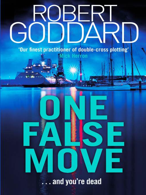 Title details for One False Move by Robert Goddard - Available